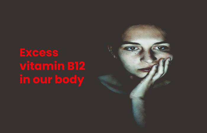 Excess vitamin B12 in our body