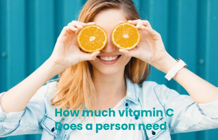 How much vitamin C does a person need