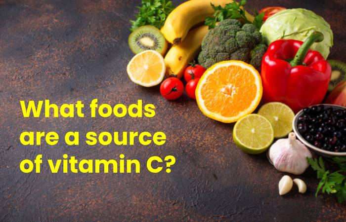 What foods are a source of vitamin C