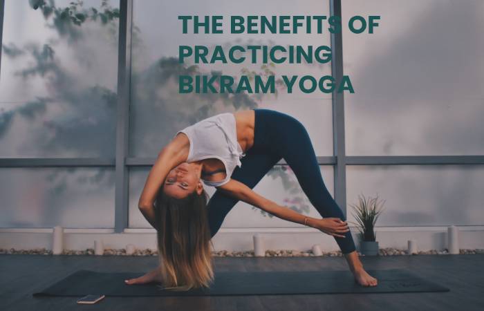 Benefits of Bikram yoga