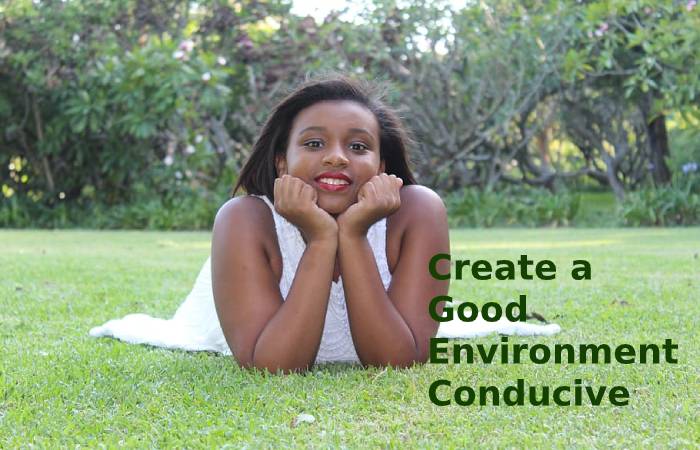 Create a Good Environment Conducive