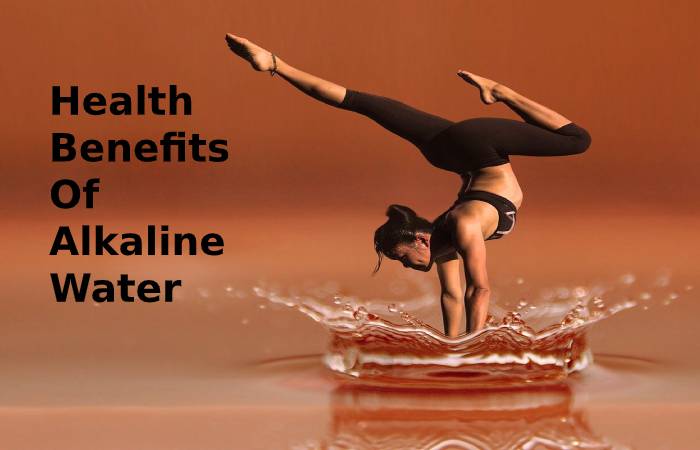 Health Benefits Alkaline Water