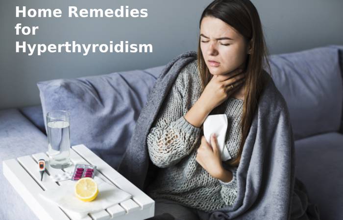 Home Remedies for  Hyperthyroidism