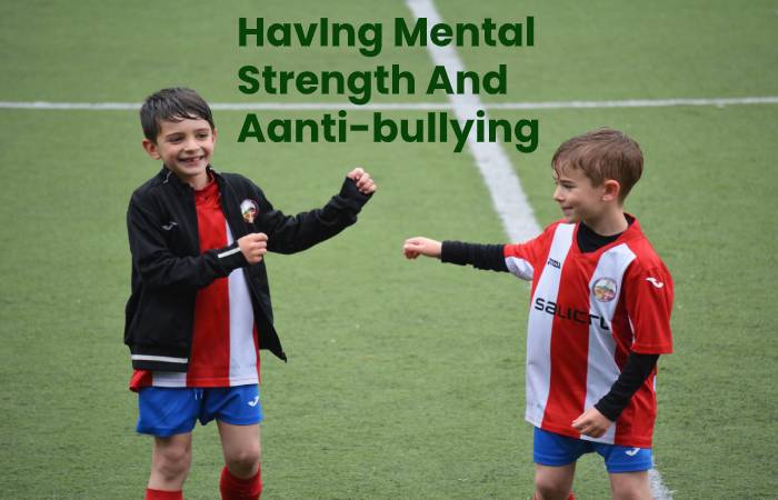 Mtal Strength and anti-bullying measures