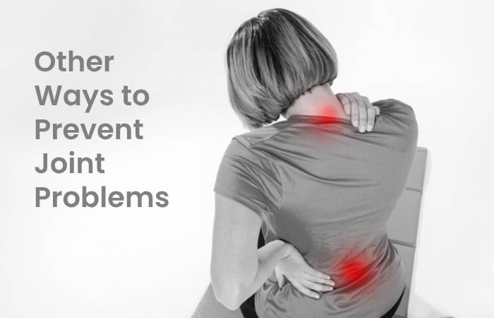 Other ways to prevent joint problems