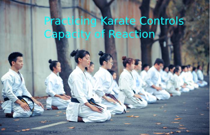 Practicing Karate Controls Capacity of Reaction