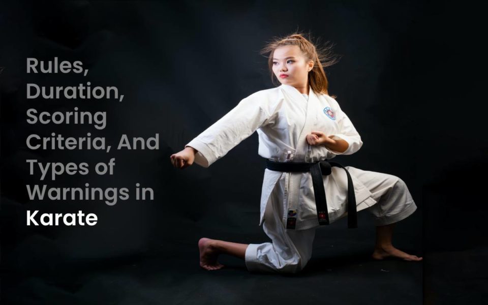 Rules, Duration, and Scoring Criteria And types of Warnings in Karate