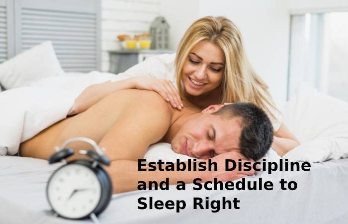 establish discipline and a schedule to sleep