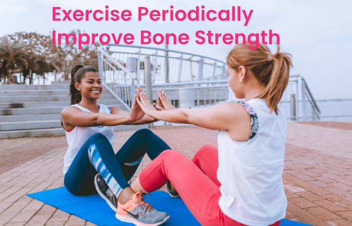 Exercise Periodically Improve Bone Strength