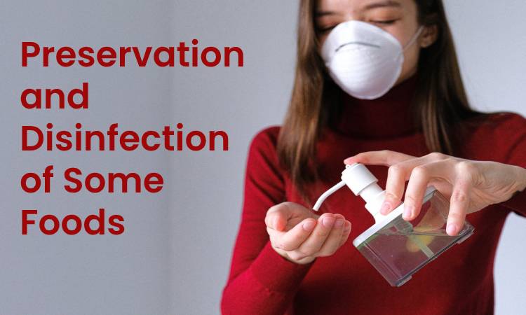 Preservation and Disinfection of Some Foods