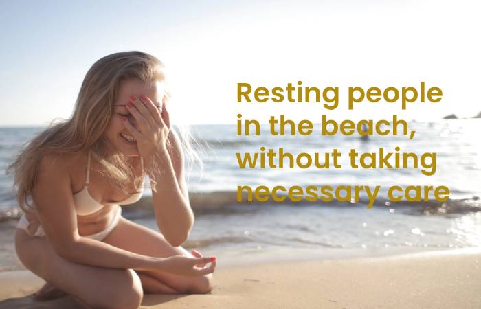 Resting people in the beach, without taking necessary care