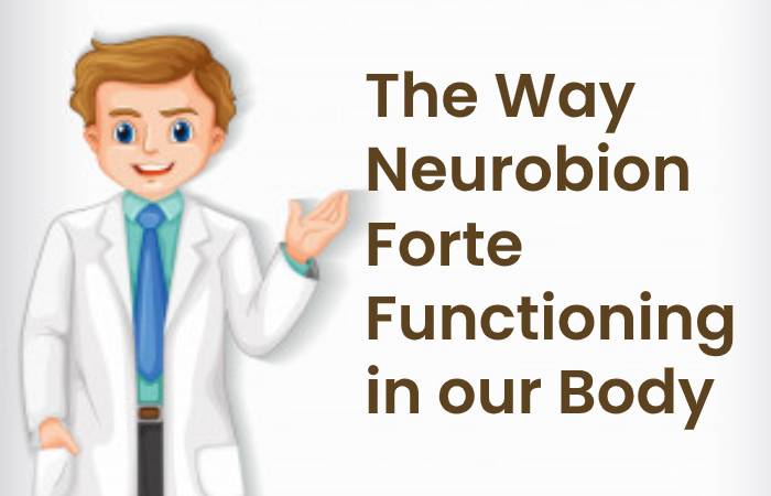 The Way Neurobion Forte Functioning in our Body