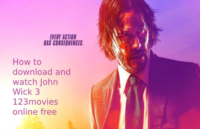 How to download and watch John Wick 3 123movies online free