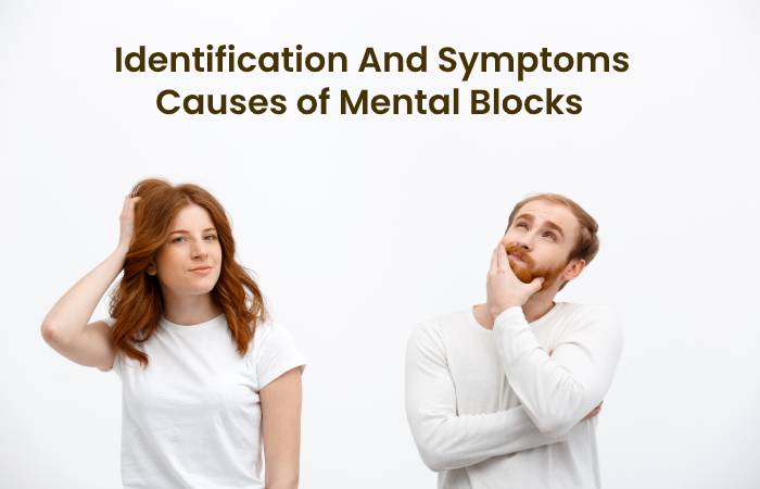 Identification And Symptoms of Mental Blocks