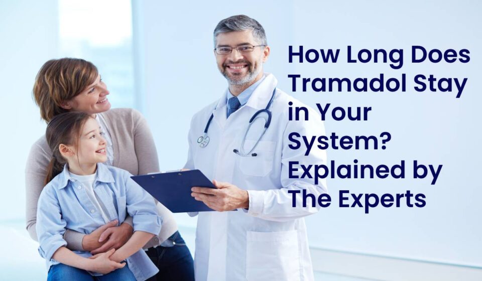 How Long Does Tramadol Stay in Your System