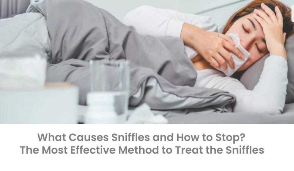 Causes Sniffling and How to Stop
