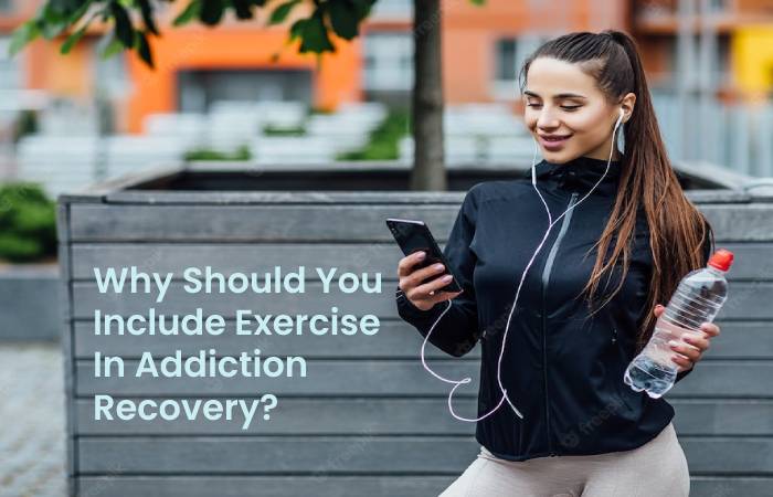 Why Should You Include Exercise In Addiction Recovery